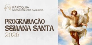 Programação da Semana Santa 2026 na Paróquia Nossa Senhora da Glória